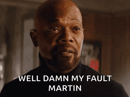Man Saying Well Damn My Fault Martin