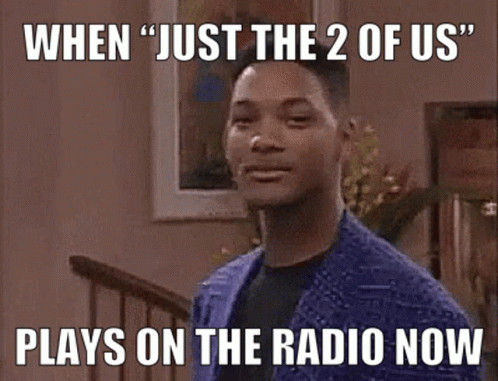 Man Saying When Just the 2 of Us