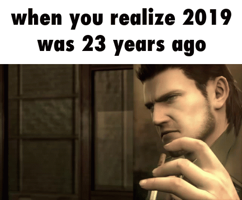 Man Saying When You Realize 2019 Was 23 Years Ago GIF
