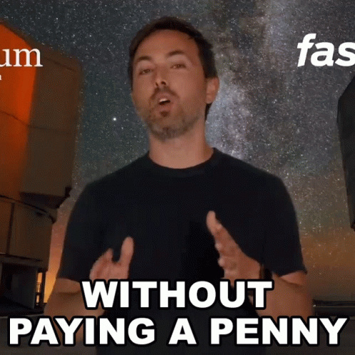 Man Saying Without Paying a Penny
