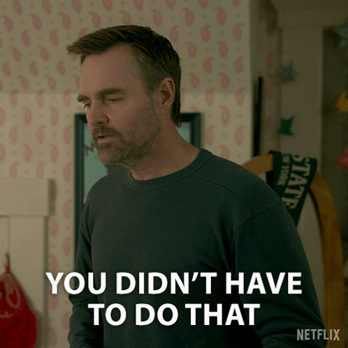 Man Saying You Didn't Have To Do That Netflix Ad GIF