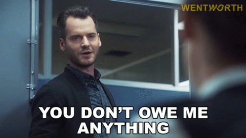 Man Saying You Don't Owe Me Anything GIF