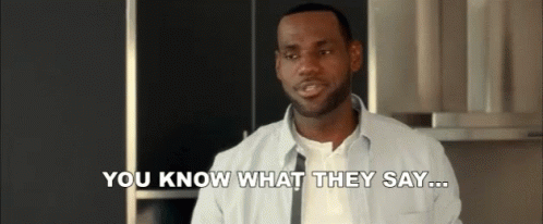 Man Saying You Know What They Say