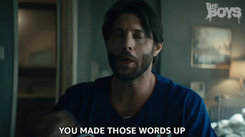 Man Saying You Made Those Words Up