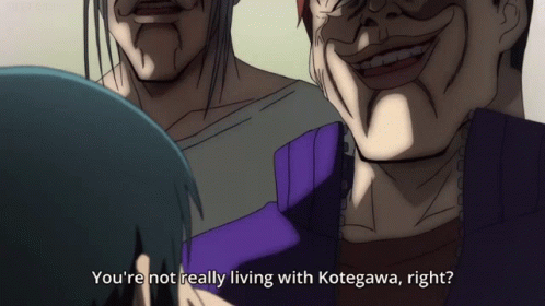 Man Saying You're Not Really Living With Kotagawa Right