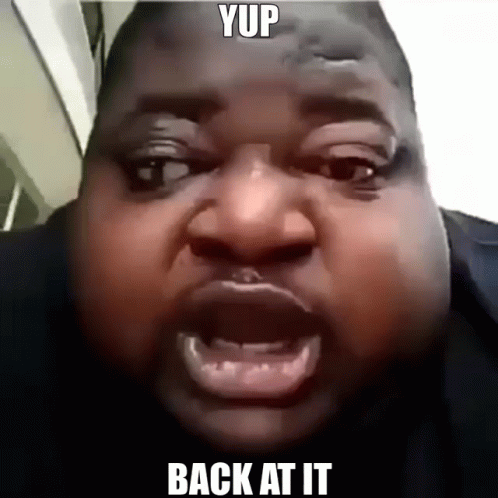 Man Saying Yup Back At It