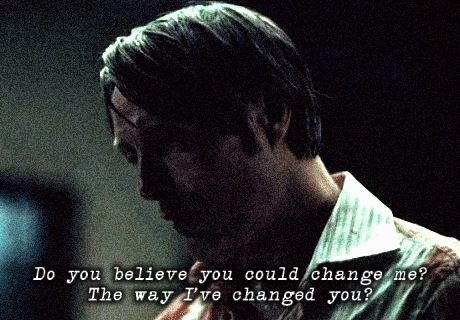 Man Says Do You Believe You Could Change Me The Way I Ve Changed You