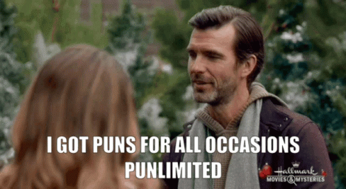 Man Says I Got Puns For All Occasions Pun Limited GIF