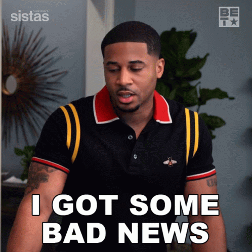 Man Says I Got Some Bad News
