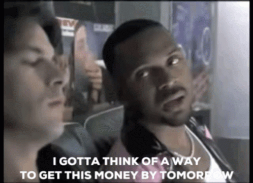 Man Says I Gotta Think of a Way to Get This Money by Tomorrow