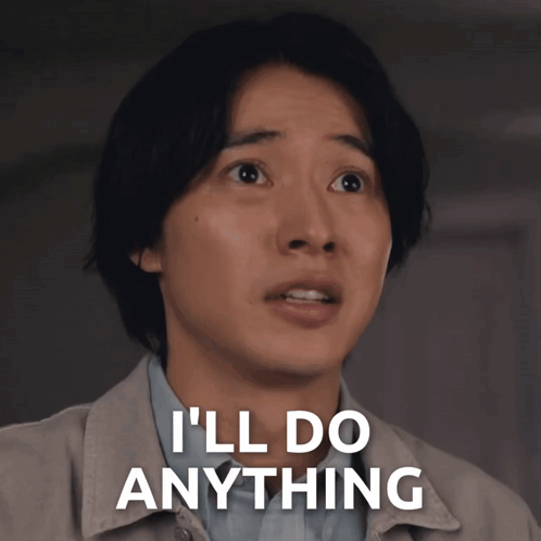 Man Says I'll Do Anything