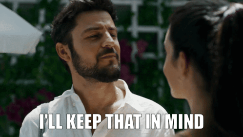Man Says I'll Keep That In Mind GIF