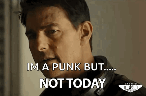 Man Says I'm a Punk But ... Not Today
