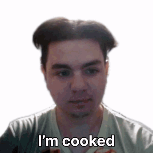 Man Says I'm Cooked GIF