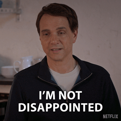 Man Says I'm Not Disappointed Netflix GIF