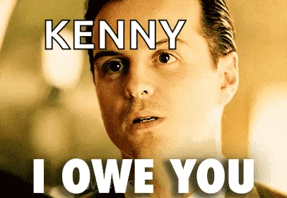 Man Says Kenny I Owe You