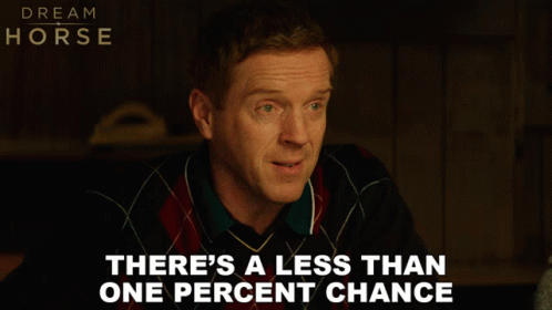 Man Says Less Than One Percent Chance In Front Of Dream Horse Poster GIF