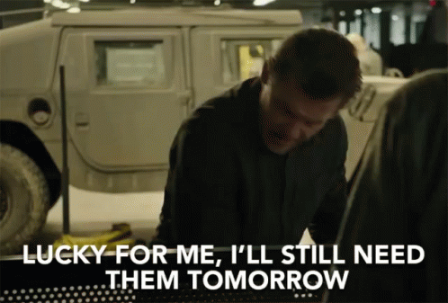 Man Says Lucky for Me I'll Still Need Them Tomorrow