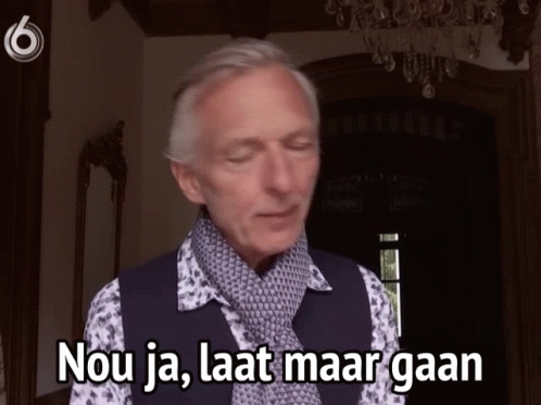 Man Says Nou Ja Laat Maar Gaan