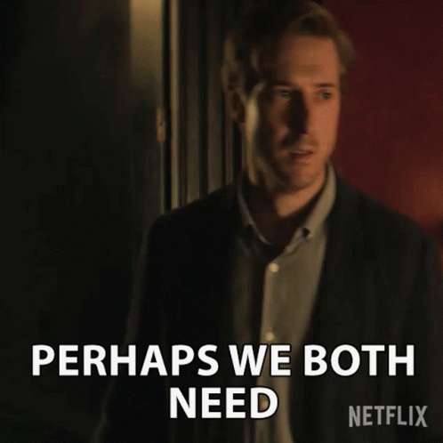 Man Says Perhaps We Both Need Netflix