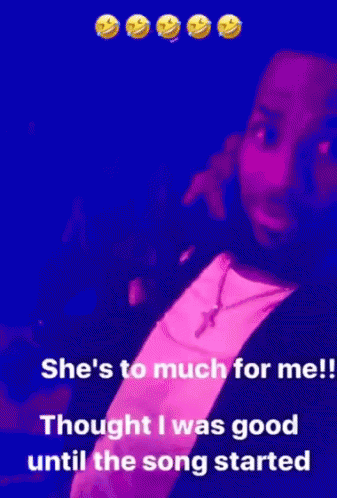 Man Says She's Too Much for Me