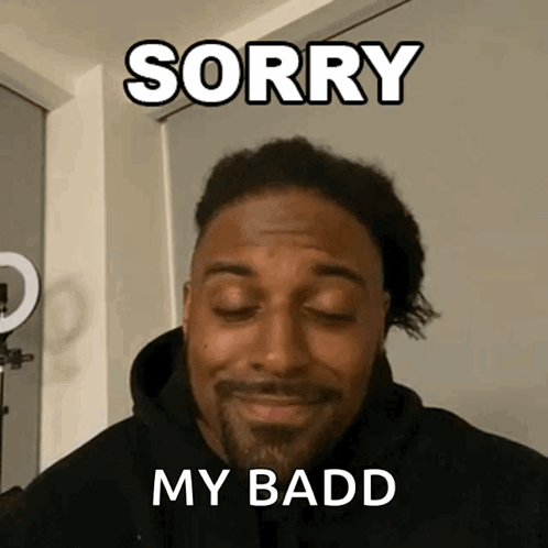 Man Says Sorry My Badd