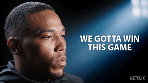 Man Says We Gotta Win This Game GIF