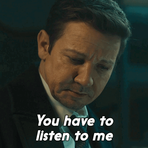 Man Says You Have to Listen to Me