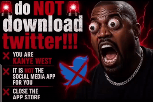 Man Screaming at Do Not Download Twitter You Are Kanye West Sign