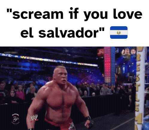 Man Screaming If You Love El Salvador