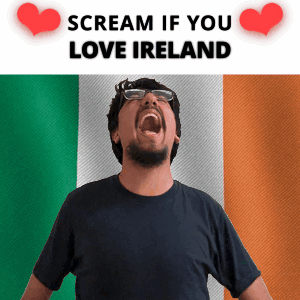 Man Screaming Irish Flag Scream If You Love Ireland