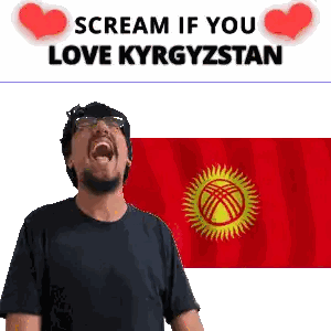 Man Screaming Scream If You Love Kyrgyzstan