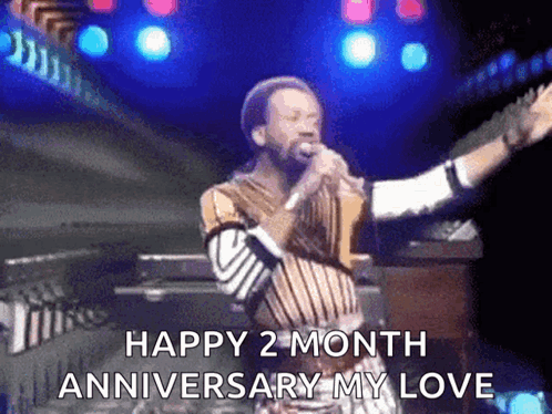 Man Singing Into Microphone Happy 2 Month Anniversary My Love