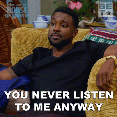 Man Sits In Chair Saying You Never Listen To Me Anyway GIF