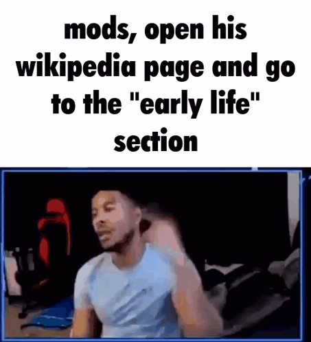 Man Sitting at Screen With Mods Open Wikipedia Early Life Section