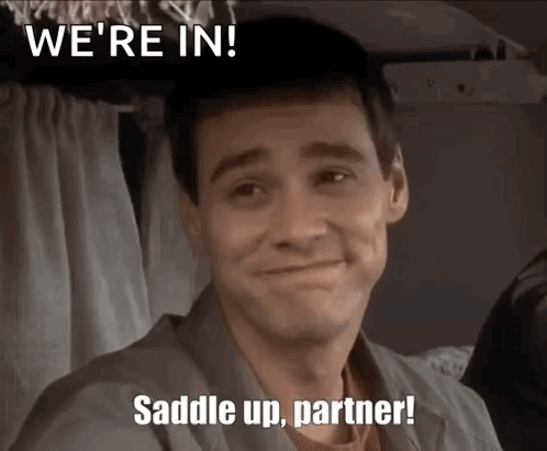 Man Smiling We're In Saddle Up Partner!