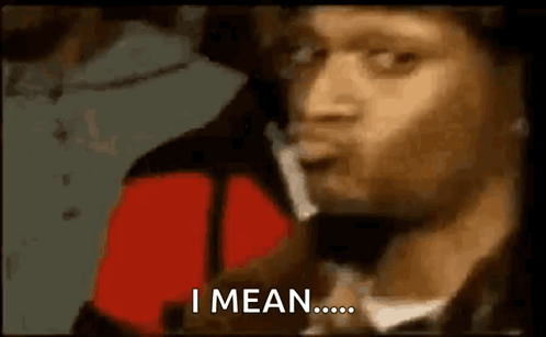 Man Smoking Cigarette Saying I Mean GIF