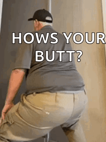 Man Squatting Hows Your Butt
