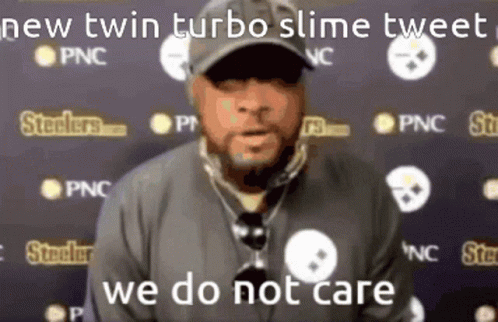 Man Standing in Front of Wall Saying New Twin Turbo Slime Tweet We Do Not Care