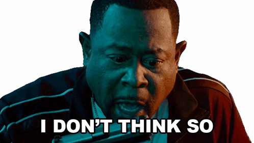 Man Strongly Said I Dont Think So GIF