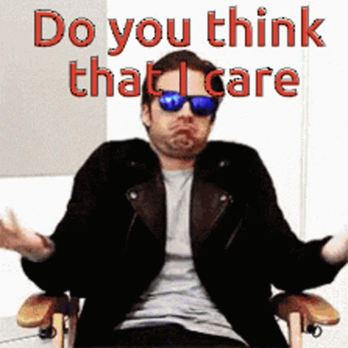 Man Sunglasses: Do You Think That I Care?