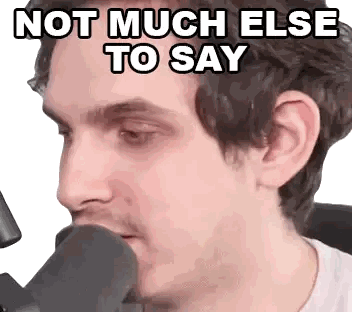 Man Talking Into Microphone Not Much Else To Say