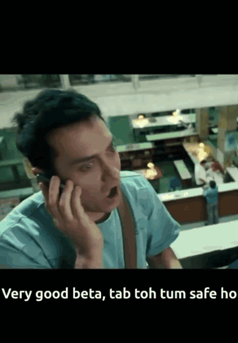 Man Talking On Phone Very Good Beta Tab Toh Tum Safe Ho