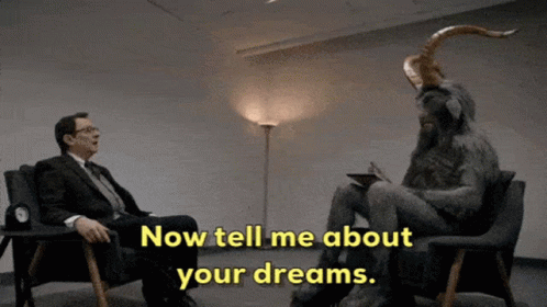 Man Talks Demon Now Tell Me About Your Dreams