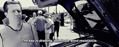 Man The Key Is Drafting Eliminate Wind Resistance