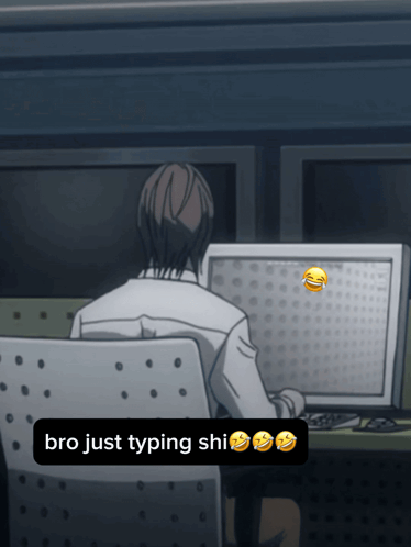 Man Typing Bro Just Typing Shi