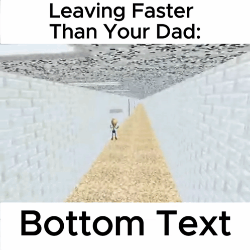 Man Walking Down Hallway Leaving Faster Than Your Dad Bottom Text
