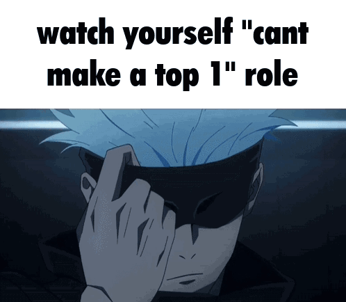 Man Watch Yourself Cant Make Top 1 Role