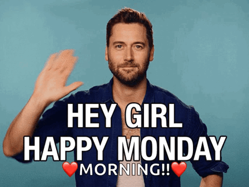Man Waving Hey Girl Happy Monday Morning
