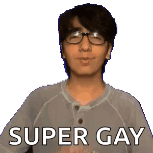 Man Wearing Glasses Saying Super Gay